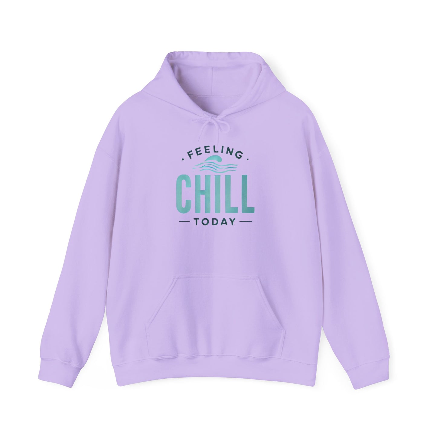 Chill Today Hoodie Sweatshirt