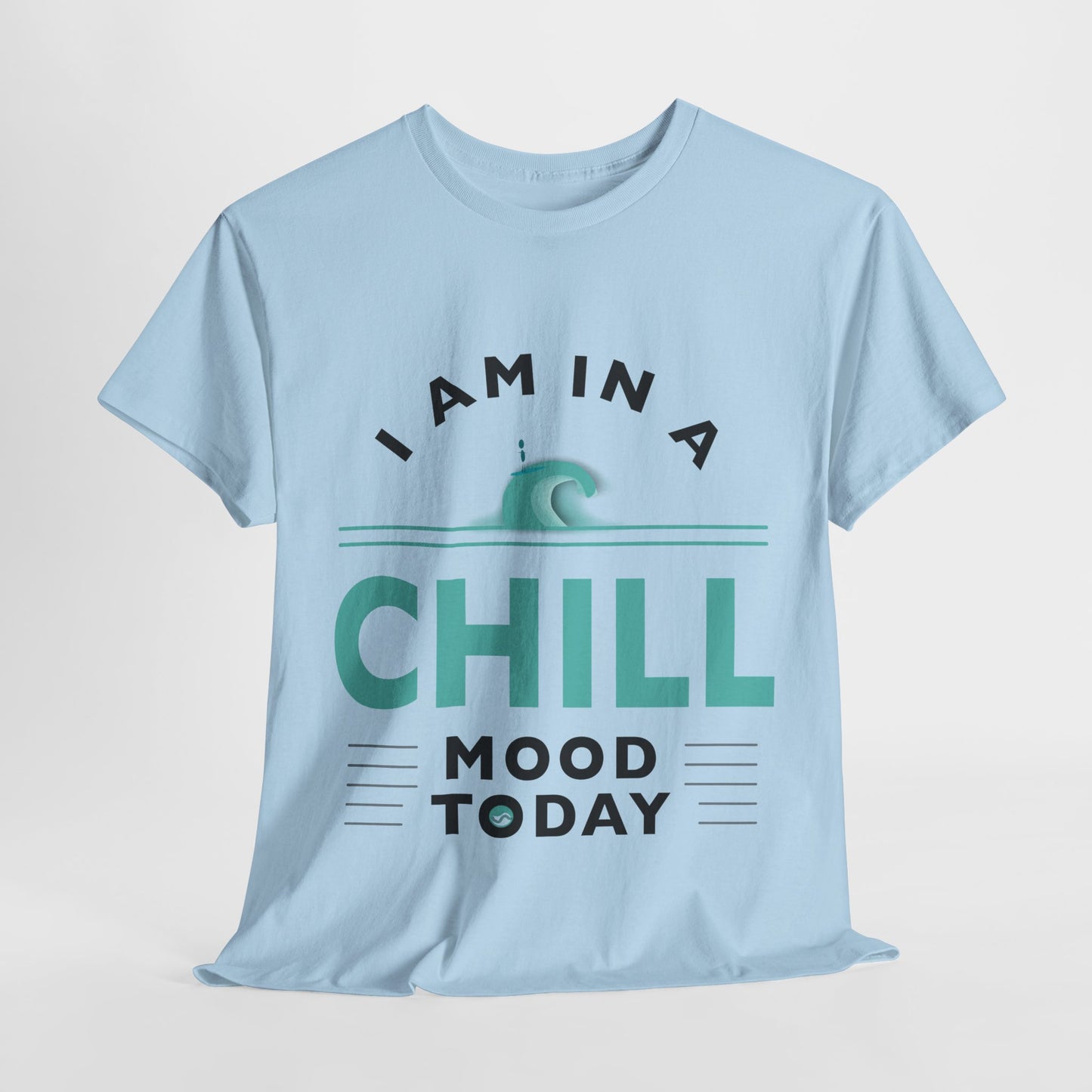 Chill Mood Today Unisex Tee