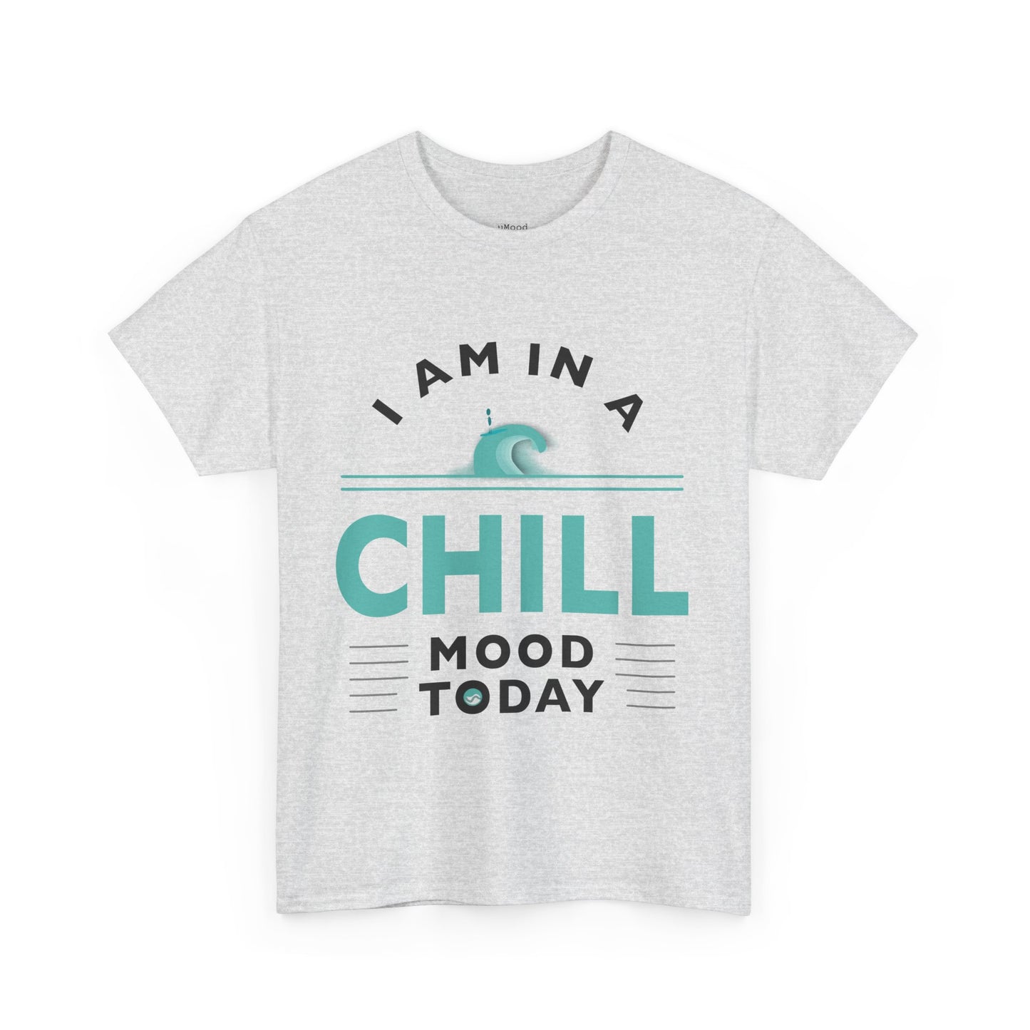 Chill Mood Today Unisex Tee