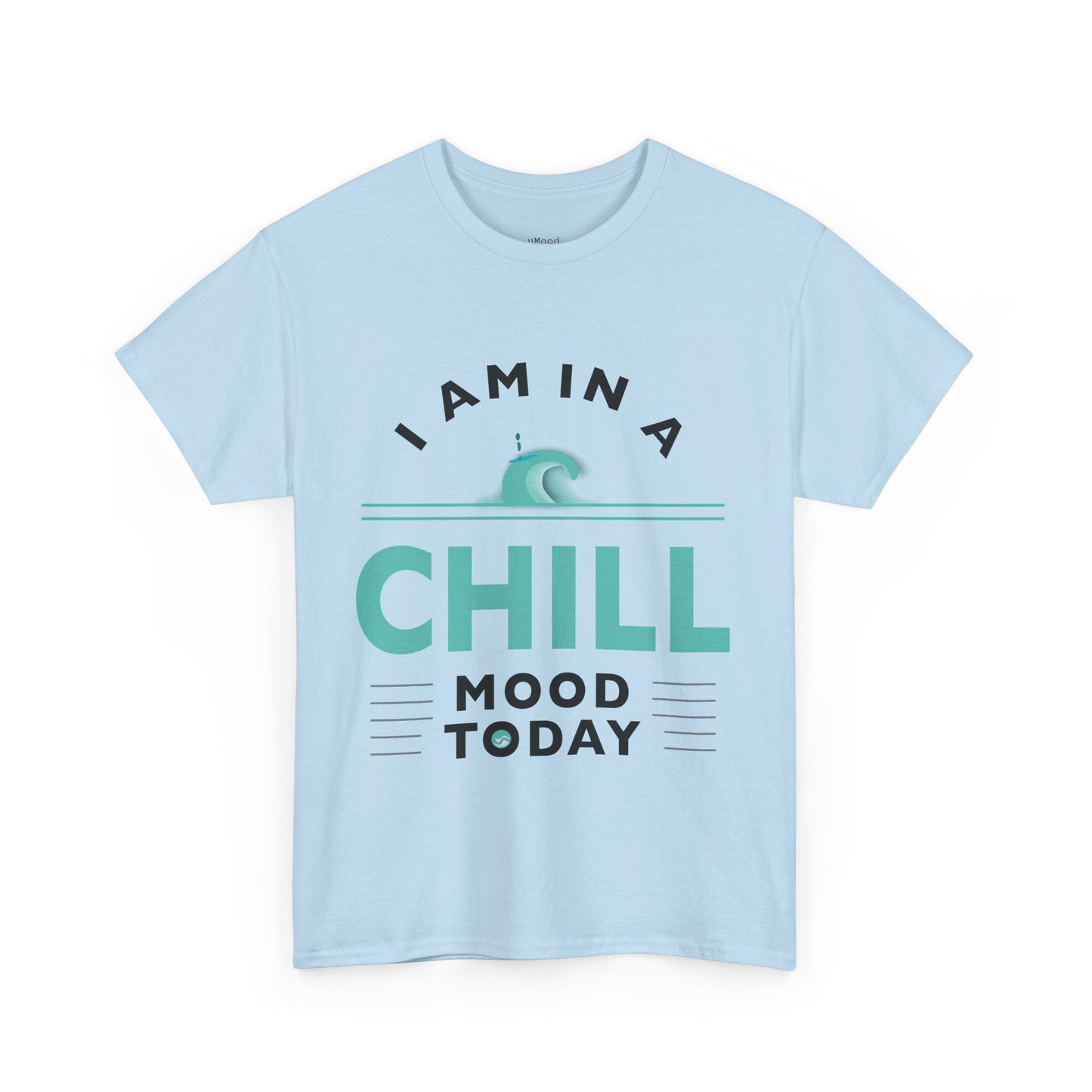 Chill Mood Today Unisex Tee